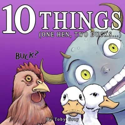 10 lucruri: (O găină, două rațe...) - 10 Things: (One Hen, Two Ducks...)