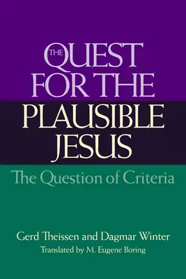 The Quest for the Plausible Jesus (Căutarea unui Iisus plauzibil): Problema criteriilor - The Quest for the Plausible Jesus: The Question of Criteria