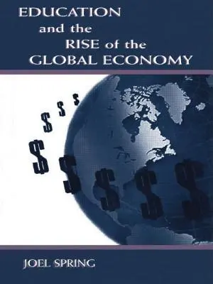 Educația și ascensiunea economiei globale - Education and the Rise of the Global Economy