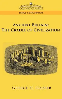 Marea Britanie antică: Leagănul civilizației - Ancient Britain: The Cradle of Civilization