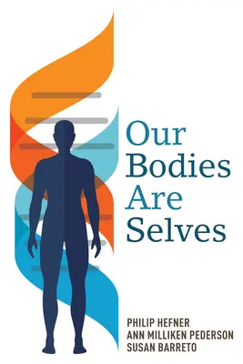 Corpurile noastre sunt noi înșine - Our Bodies Are Selves