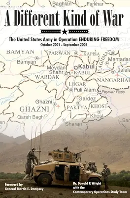 Un alt fel de război: Armata Statelor Unite în operațiunea Enduring Freedom, octombrie 2001 - septembrie 2005 - A Different Kind of War: The United States Army in Operation Enduring Freedom, October 2001 - September 2005