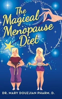 Dieta magică a menopauzei - The Magical Menopause Diet