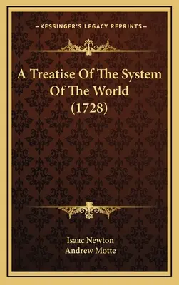 Un tratat despre sistemul lumii (1728) - A Treatise Of The System Of The World (1728)