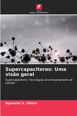 Supercapacitores: O viziune generală - Supercapacitores: Uma viso geral