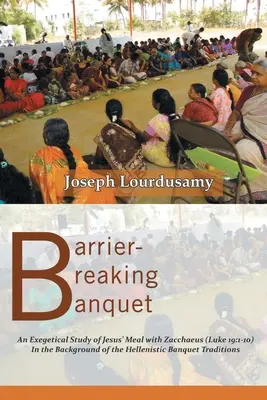 Banchet care sparge barierele: Un studiu exegetic al mesei lui Isus cu Zaheu (Luca 19:1-10) În contextul tradiției elene a banchetului - Barrier-Breaking Banquet: An Exegetical Study of Jesus' Meal with Zacchaeus (Luke 19:1-10) In the Background of the Hellenistic Banquet Traditio