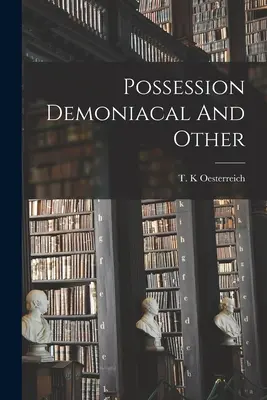 Posesiune demoniacă și alte - Possession Demoniacal And Other