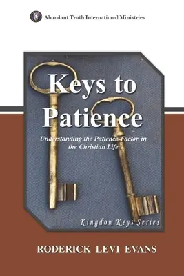 Cheile răbdării: Înțelegerea factorului răbdare în viața creștină - Keys to Patience: Understanding the Patience Factor in the Christian Life
