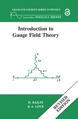 Introducere în teoria câmpului Gauge Ediție revizuită - Introduction to Gauge Field Theory Revised Edition
