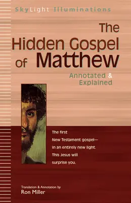 Evanghelia ascunsă a lui Matei: Adnotată și Explicată - The Hidden Gospel of Matthew: Annotated & Explained