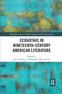 Ecogothic în literatura americană a secolului al XIX-lea - Ecogothic in Nineteenth-Century American Literature
