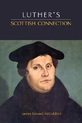 Legătura scoțiană a lui Luther - Luther's Scottish Connection