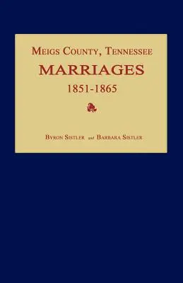 Meigs County, Tennessee, Căsătorii 1851-1865 - Meigs County, Tennessee, Marriages 1851-1865