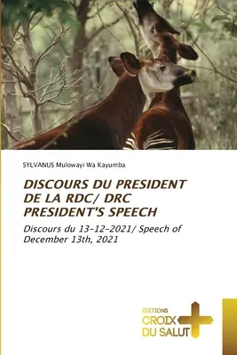 Discours Du President de la Rdc/ Drc Discursul președintelui - Discours Du President de la Rdc/ Drc President's Speech