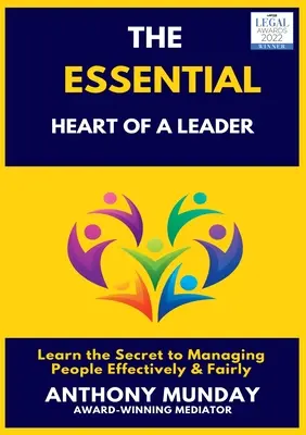 Inima esențială a unui lider (The Essential Heart of a Leader) - The Essential Heart of a Leader