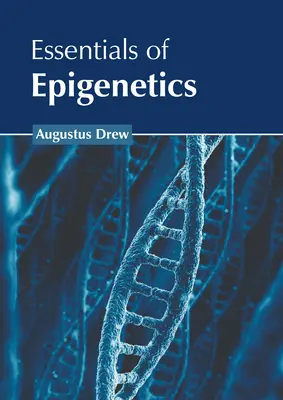Aspecte esențiale ale epigeneticii - Essentials of Epigenetics