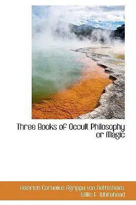 Trei cărți de filosofie ocultă sau magie - Three Books of Occult Philosophy or Magic