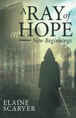 O rază de speranță: noi începuturi - A Ray of Hope: New Beginnings