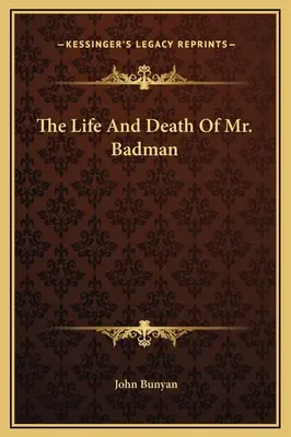 Viața și moartea domnului Badman (The Life And Death Of Mr. Badman) - The Life And Death Of Mr. Badman