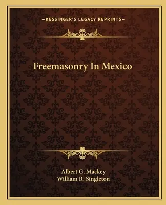 Francmasoneria în Mexic - Freemasonry In Mexico