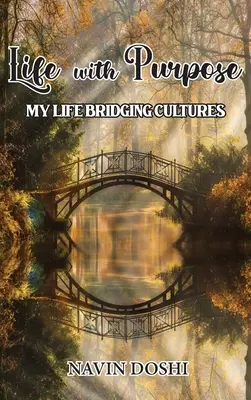 Viața cu un scop: Viața mea care creează punți între culturi - Life With Purpose: My Life Bridging Cultures