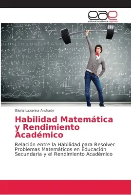 Capacitatea matematică și randamentul academic - Habilidad Matemtica y Rendimiento Acadmico