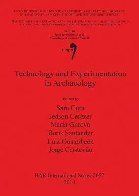 Tehnologie și experimentare în arheologie - Technology and Experimentation in Archaeology
