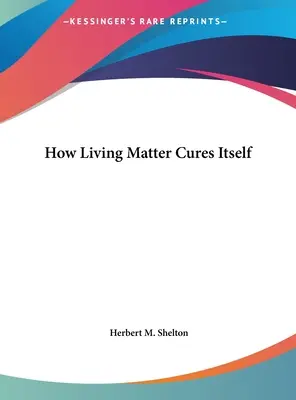 Cum materia vie se vindecă singură - How Living Matter Cures Itself