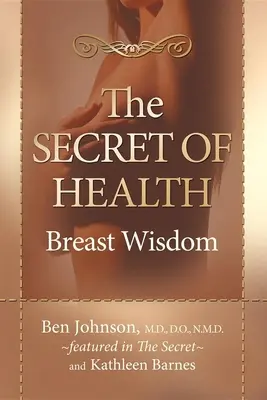 Secretul sănătății: Înțelepciunea sânilor - The Secret of Health: Breast Wisdom