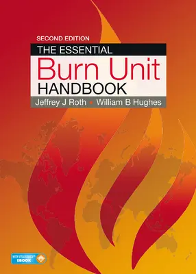 Manualul esențial al unității de arși - The Essential Burn Unit Handbook