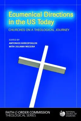 Direcții ecumenice în Statele Unite astăzi: Bisericile într-o călătorie teologică - Ecumenical Directions in the United States Today: Churches on a Theological Journey