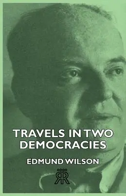 Călătorii în două democrații - Travels In Two Democracies