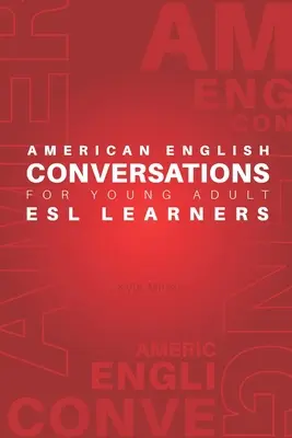 Conversații în limba engleză americană pentru tinerii adulți care învață ESL - American English Conversations for Young Adult ESL Learners