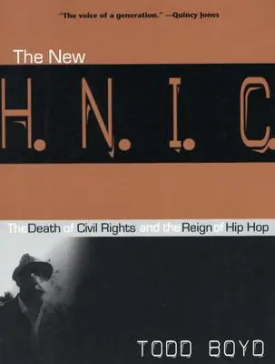 The New H.N.I.C. (Head Niggas in Charge): Moartea drepturilor civile și domnia hip-hop-ului (The Death of Civil Rights and the Reign of Hip Hop) - The New H.N.I.C. (Head Niggas in Charge): The Death of Civil Rights and the Reign of Hip Hop
