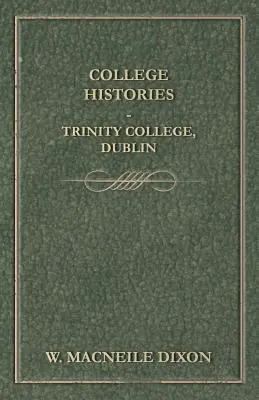 Istoriile colegiului - Trinity College, Dublin - College Histories - Trinity College, Dublin