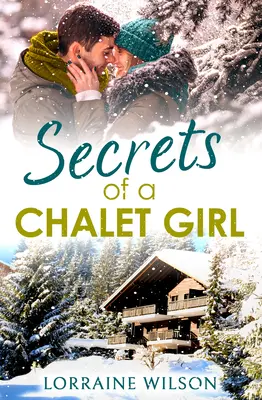 Secretele unei fete de cabană (Secrets of a Chalet Girl) - Secrets of a Chalet Girl