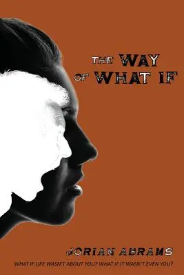 Calea lui Ce-ar fi dacă - The Way of What If