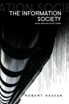 Societatea informațională: Visuri cibernetice și coșmaruri digitale - The Information Society: Cyber Dreams and Digital Nightmares