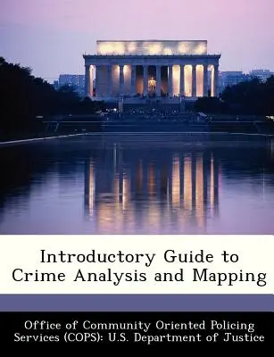 Ghid introductiv pentru analiza și cartografierea criminalității - Introductory Guide to Crime Analysis and Mapping