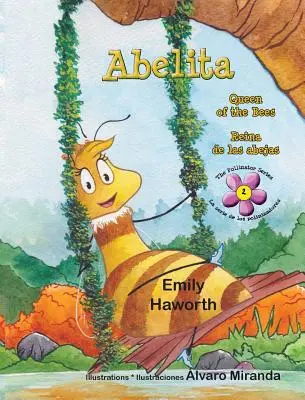 Abelita: Regina albinelor * Reina de las abejas - Abelita: Queen of the Bees * Reina de las abejas