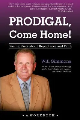 Prodigal, vino acasă! Înfruntând faptele despre pocăință și credință - Prodigal, Come Home!: Facing Facts about Repentance and Faith
