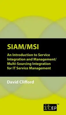 Siam/Msi: An Introduction to Service Integration and Management/Multi-sourcing Integration for IT Service Management