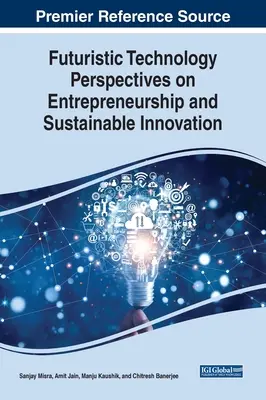 Perspective tehnologice futuriste asupra antreprenoriatului și inovării durabile - Futuristic Technology Perspectives on Entrepreneurship and Sustainable Innovation