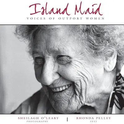 Island Maid - Vocile femeilor din Outport - Island Maid - Voices of Outport Women