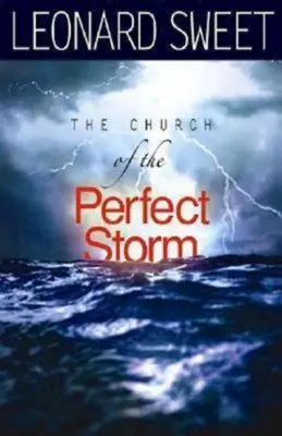 Biserica furtunii perfecte (The Church of the Perfect Storm) - The Church of the Perfect Storm
