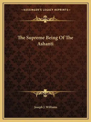 Ființa supremă a Ashanti - The Supreme Being Of The Ashanti