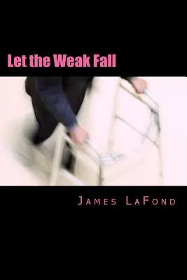 Să cadă cei slabi: Un ghid al conflictelor urbane pentru omul misantropic - Let the Weak Fall: A Guide to Urban Strife for the Misanthropic Man