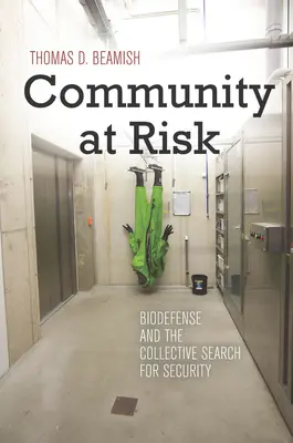 Comunitatea în pericol: bioapărarea și căutarea colectivă a securității - Community at Risk: Biodefense and the Collective Search for Security