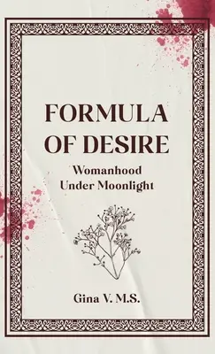 Formula dorinței: Femeia sub lumina lunii - Formula of Desire: Womanhood Under Moonlight