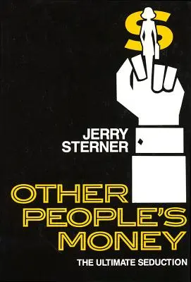 Banii altora: Seducția supremă - Other People's Money: The Ultimate Seduction